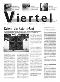 Die Viertel Nr. 23 - Ausgabe Oktober/November 2013 Die Viertel Nr. 23 - Ausgabe Oktober/November 2013 +++ Titel: Das Rektorat macht sich Sorgen um die Zukunft der Uni Bielefeld und will mehr Wettbewerb in die Hochschule bringen. Nicht allen gefällt das, wie Hans-Georg Pütz erfahren hat